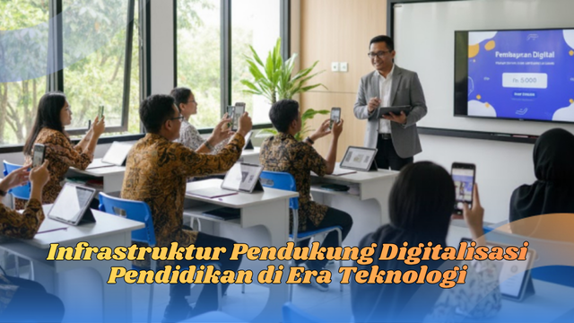 Infrastruktur pendukung digitalisasi pendidikan