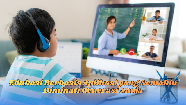 edukasi berbasis aplikasi