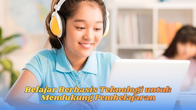 belajar berbasis teknologi