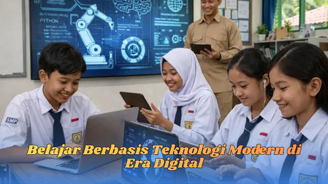 Belajar Berbasis Teknologi Modern di Era Digital